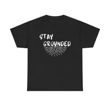 Stay Grounded - Cotton Tee