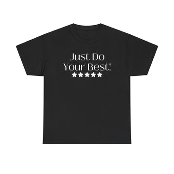 Just Do Your Best! - Cotton Tee