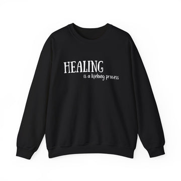 Healing  is a Lifelong Process - Crewneck Sweatshirt