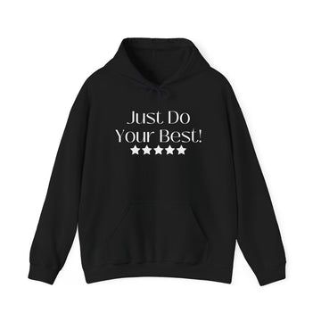 Just Do Your Best - Hooded Sweatshirt