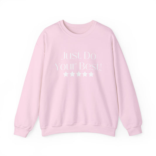 Just Do Your Best! - Crewneck Sweatshirt