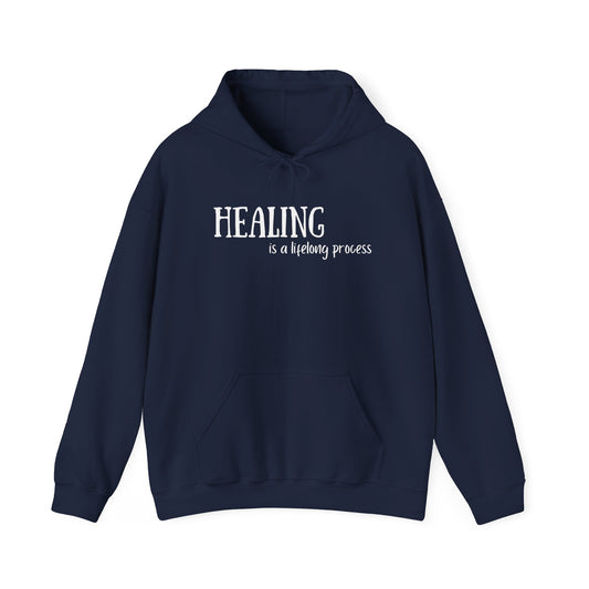 Healing is a Lifelong Process - Hooded Sweatshirt