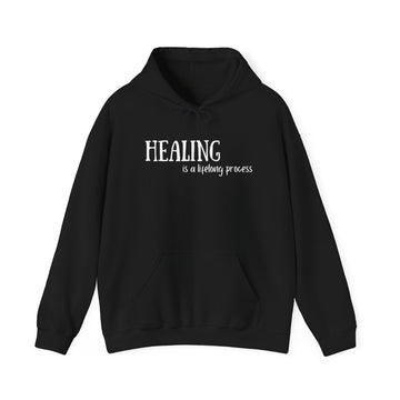 Healing is a Lifelong Process - Hooded Sweatshirt